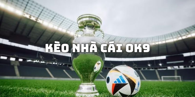 Kèo nhà cái OK9